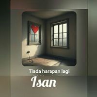 Isan - Tiada harapan lagi (_)