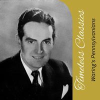 Waring's Pennsylvanians - Timeless Classics