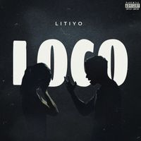 LITIYO - Loco (Explicit)