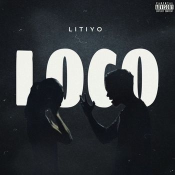 LITIYO - Loco (Explicit)