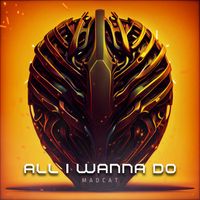 mAdcAt - All I Wanna Do