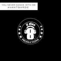 Avantgarde - You Never Dance with Me