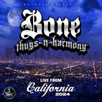 Bone Thugs-n-Harmony - Bone Thugs-n-Harmony Live From California (Explicit)