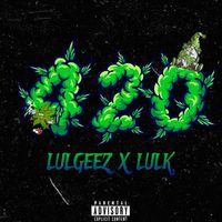 GEEZ featuring Lulk - 420 (Explicit)