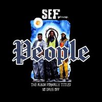 Sef - People: Th3 Album Formally Titled No Days Off (Explicit)