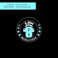Mark Adams - I Know Your Mind