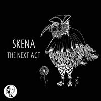 Skena - The Next Act