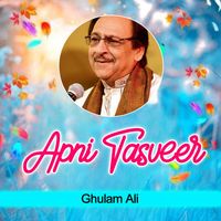 Ghulam Ali - Apni Tasveer