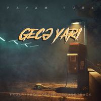 Payam Turk - Gecə Yarı (From "Gecə Yarısı" Soundtrack)