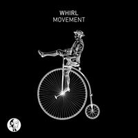 Whirl - Movement