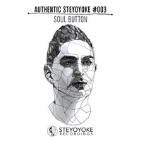 Soul Button - Soul Button Presents Authentic Steyoyoke #003