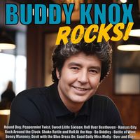 Buddy Knox - Buddy Knox Rocks!