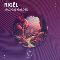 RIGĒL - Magical Garden