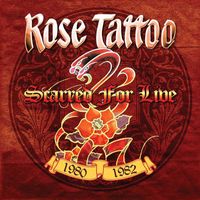 Rose Tattoo - Scarred For Live 1980-1982