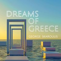George Skaroulis - Dreams of Greece