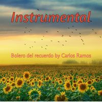 Carlos Ramos - Bolero del recuerdo