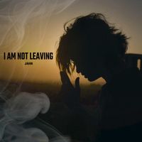 Jahn - I Am Not Leaving