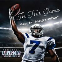 Gio - In This Game (feat. Boogfromthe7) (Explicit)