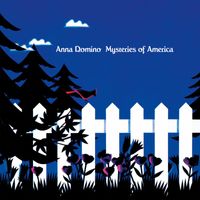 Anna Domino - Mysteries of America / Colouring In the Edge & the Outline