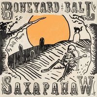 Bill Moore - Boneyard Ball / Saxapahaw