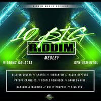 Riddimz Kalacta & GeniusMintol - 10 Big Riddim Medley: Billion Dollar / Chants / Vibranium / Ragga Rapture / Creepy Crawlies / Gentle Reminder / Drum on Fire / Dancehall Machine / Dutty Prophet / Kick Evo