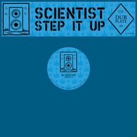 Scientist - Dubplate: Step It Up