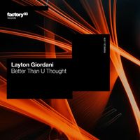 Layton Giordani - Better Than U Thought