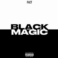 Fact - Black Magic (Explicit)