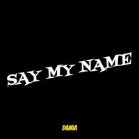 Damia - Say My Name (Explicit)