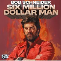 Bob Schneider - Six Million Dollar Man (Song Club)