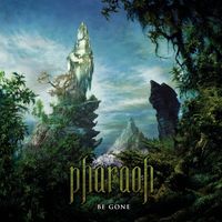 Pharaoh - Be Gone
