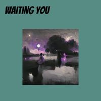 Today - waiting you