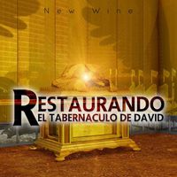 New Wine - Restaurando El Tabernáculo De David