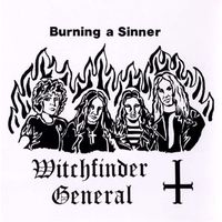 Witchfinder General - Burning A Sinner