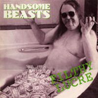 The Handsome Beasts - Filthy Lucre (Remastered)