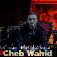 Cheb Wahid - Mazal Mazal