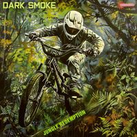 Dark Smoke - Jungle Redemption