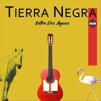 Tierra Negra - Entre Dos Aguas