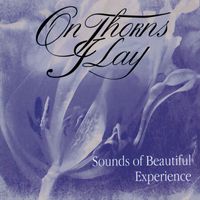On Thorns I Lay - Sounds of Beautiful Experience