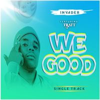Invader - We good