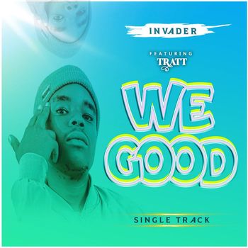 Invader - We good