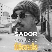Sador - Can We Be Friends
