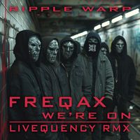Freqax - We're On (Livequency RMX)