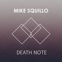 Mike Squillo - Death Note