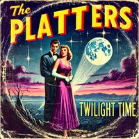 The Platters - Twilight Time