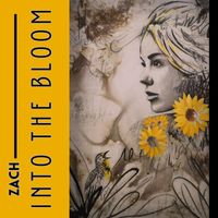 Zach - Into the Bloom (Explicit)