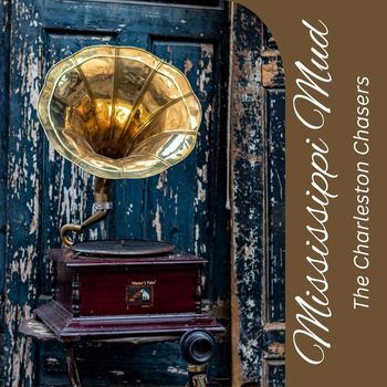 The Charleston Chasers - Mississippi Mud