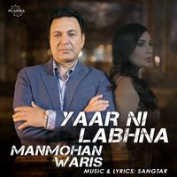 Manmohan Waris - Yaar Ni Labhna