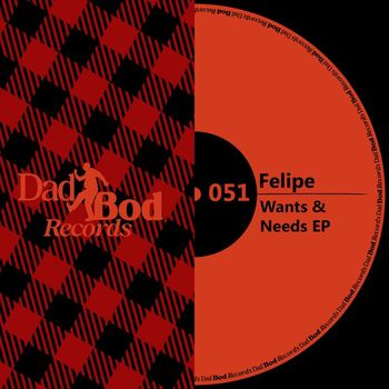 Felipe - Wants & Needs EP
