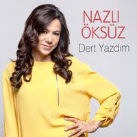 Nazlı Öksüz - Dert Yazdım (Explicit)